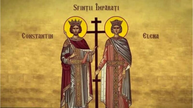 Sărbătoare mare astăzi: tradiţii, obiceiuri şi superstiţii de Sfinţii Împăraţi Constantin şi Elena. Ce nu ar trebui să faci astăzi