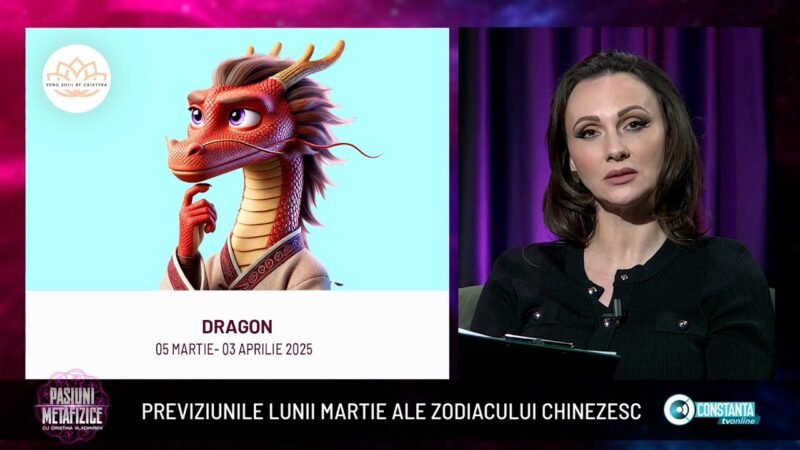 Previziunile lunii martie ale zodiacului chinezesc, „Pasiuni Metafizice” cu Cristina Vladimirov