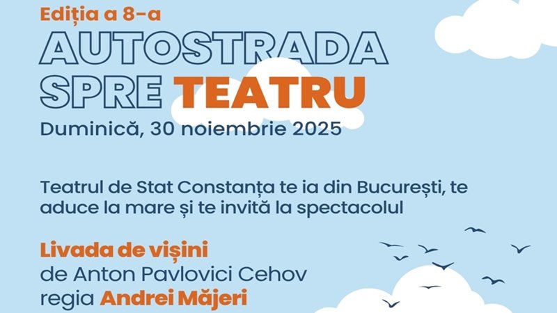 Teatrul de Stat Constanța organizează duminică Autostrada spre teatru – ediția a VIII-a