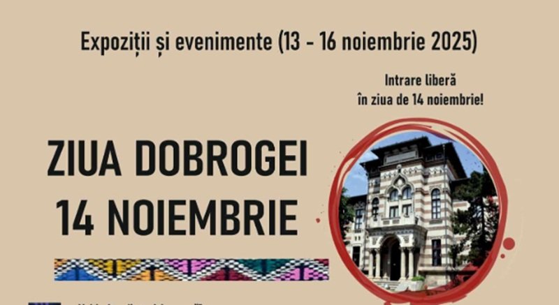 „Ziua Dobrogei”, sărbătorită la Muzeul de Artă Populară. Expoziții și activități – muzeul va putea fi vizitat gratuit pe 14 noiembrie