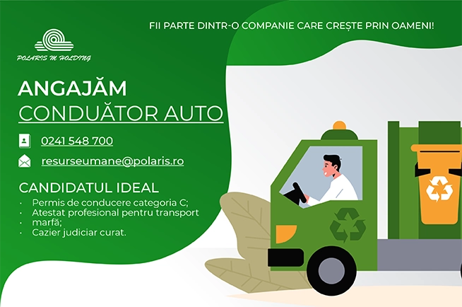 Banner de recrutare: Angajăm conducător auto, camion verde și elemente de reciclare, cu date de contact (0241 548 700, resurseumane@polaris.ro).